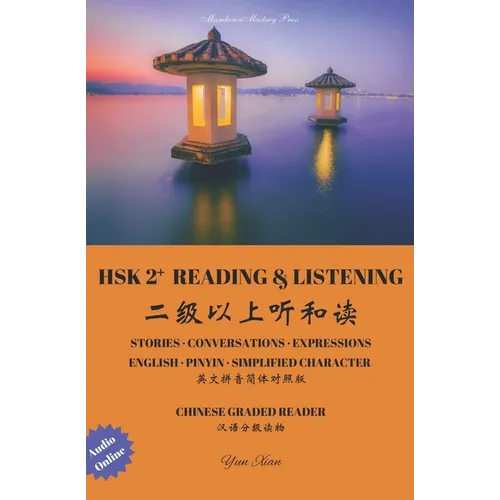 Hsk2+ Reading & Listening: Chinese Graded Reader