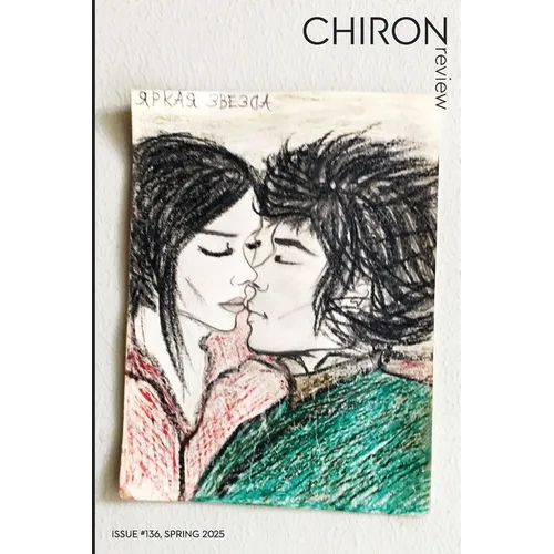 Chiron Review #136: spring 2025