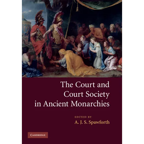 The Court and Court Society in Ancient Monarchies