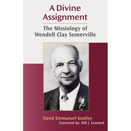 A Divine Assignment: The Missiology of Wendell Clay Somerville