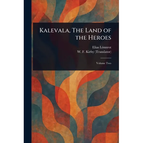 Kalevala, The Land of the Heroes