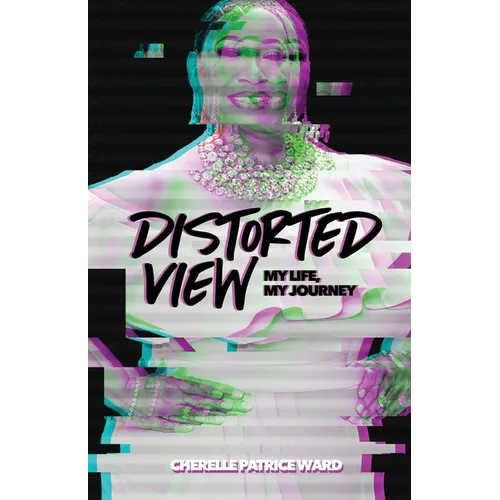 Distorted View: My life. My Journey: My life,