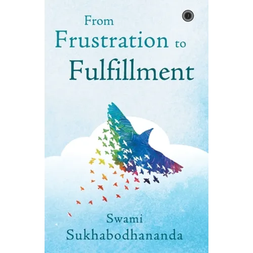 From Frustration to Fulfillment