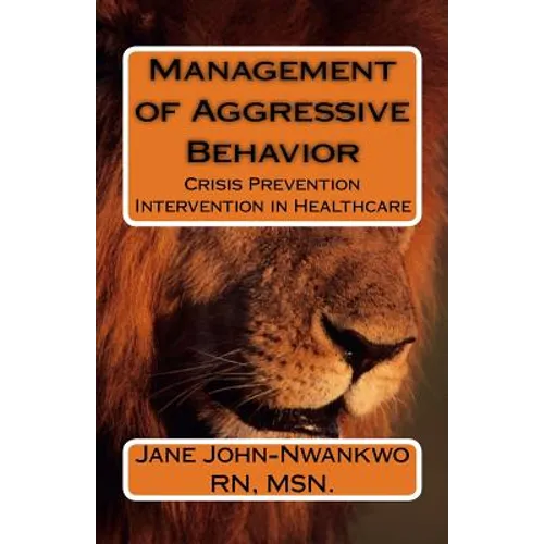 Management of Aggressive Behavior: Crisis Prevention Intervention in Healthcare