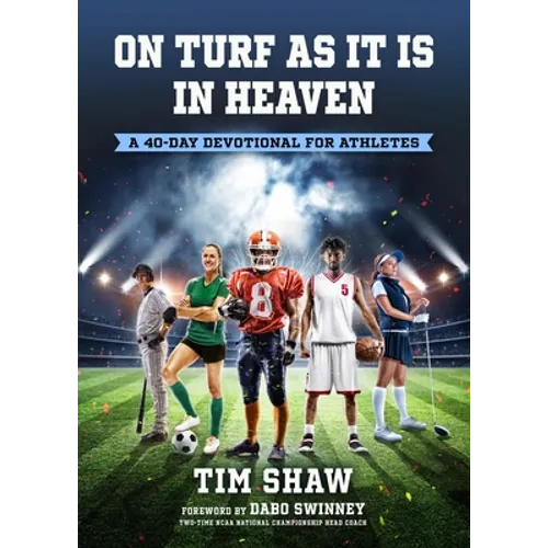 On Turf as It Is in Heaven: A 40-Day Devotional for Athletes