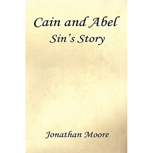 Cain and Abel - Sin's Story