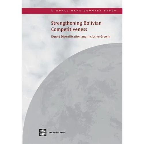 Strengthening Bolivian Competitiveness: Export Diversification and Inclusive Growth