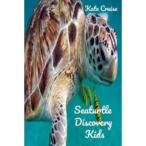 Seaturtle Discovery Kids: Sea Stories Of Cute Sea Turtles With Funny Pictures, Photos & Memes Of Seaturtles For Children