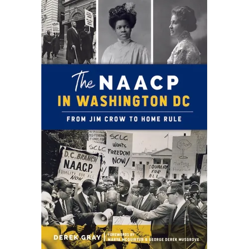 The NAACP in Washington, DC: From Jim Crow to Home Rule
