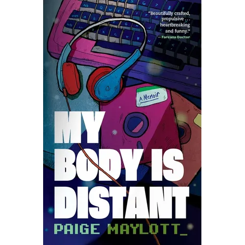 My Body Is Distant: A Memoir