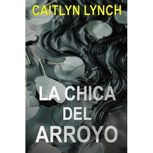 La Chica del Arroyo: Un thriller australiano fascinante en un pequeño pueblo, con un secreto mortal y una atracción peligrosa