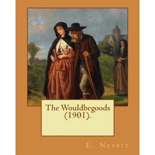 The Wouldbegoods (1901). By: E. Nesbit, illustrated By: REGINALD B. BIRCH: (children's book )