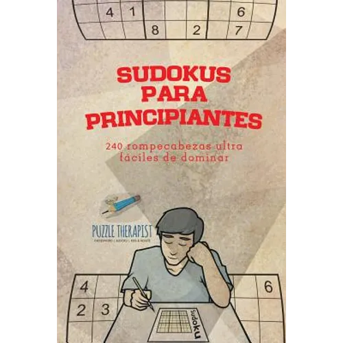 Sudokus para principiantes 240 rompecabezas ultrafáciles de dominar