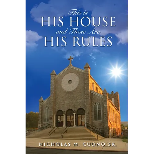 This is His House and These Are His Rules