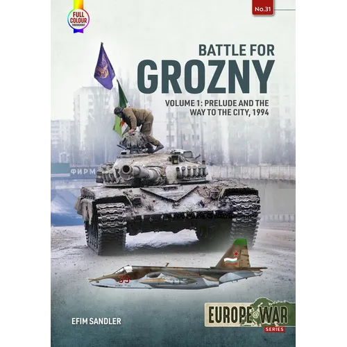 Battle for Grozny: Volume 1 - Prelude and the Way to the City, 1994