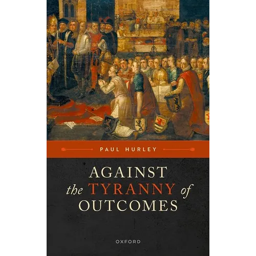 Against the Tyranny of Outcomes