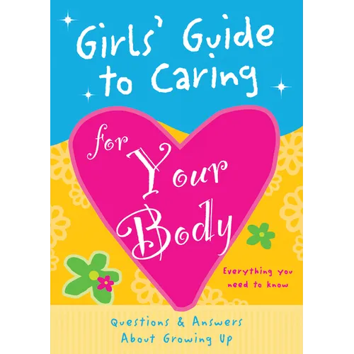Girls' Guide to Caring for Your Body