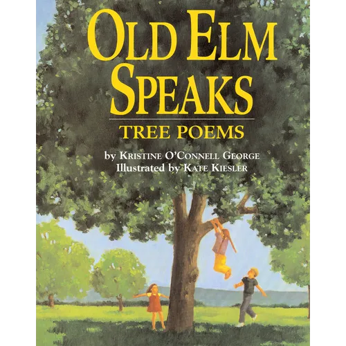 Old ELM Speaks: Tree Poems