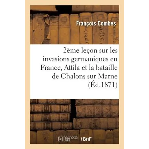 Deuxième Leçon Sur Les Invasions Germaniques En France