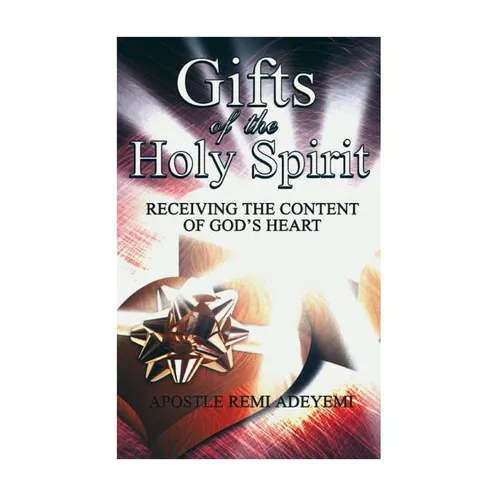 Gifts Of The Holy Spirit: Recieving The Contents of God's Heart