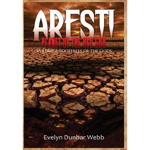 Foothills of the Gods: Aresti: Planet of the Red God