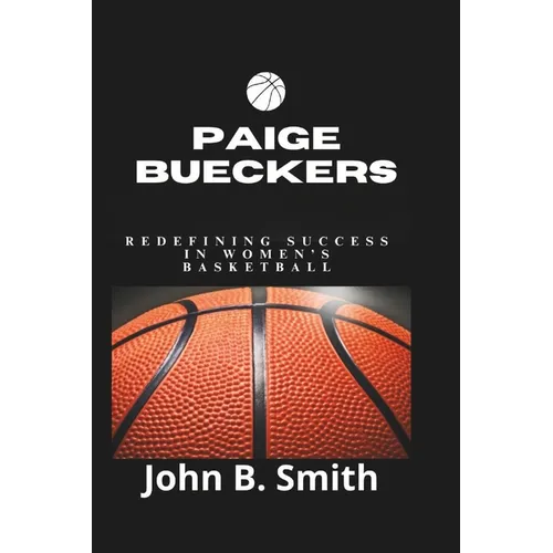 Paige Bueckers: Redefining Success in Women's Basketball