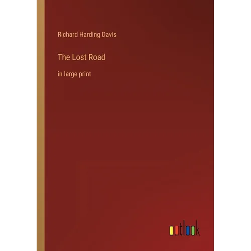 The Lost Road: in large print