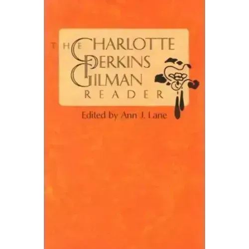 The Charlotte Perkins Gilman Reader