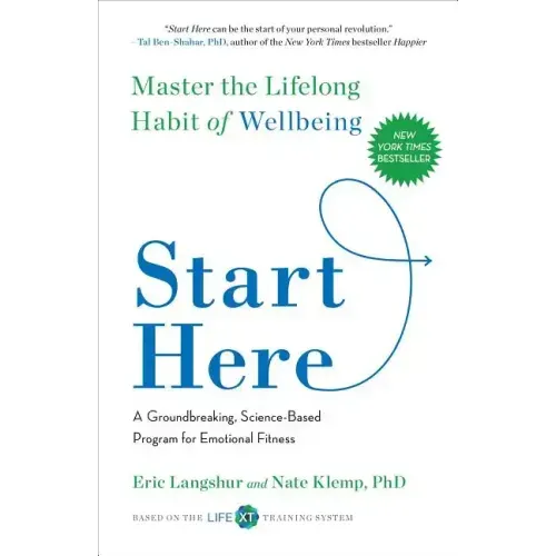 Start Here: Master the Lifelong Habit of Wellbeing