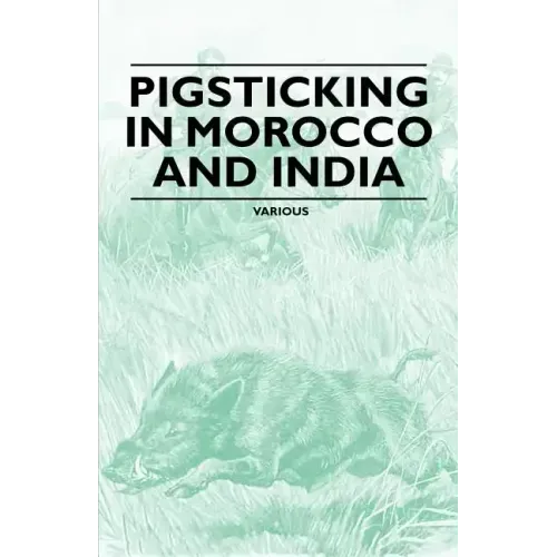 Pigsticking in Morocco and India