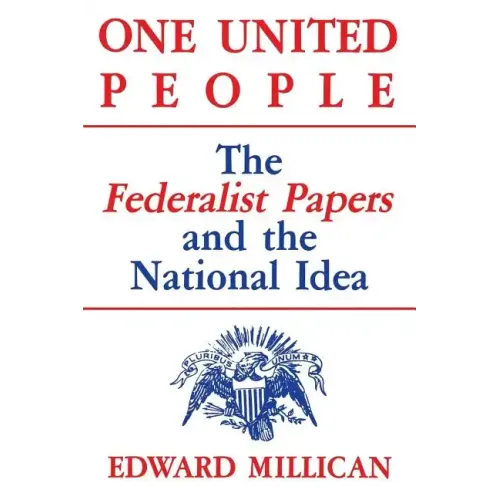 One United People: The Federalist Papers and the National Idea