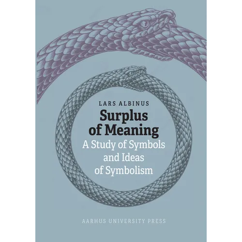 Surplus of Meaning: A Study of Symbols and Ideas of Symbolism