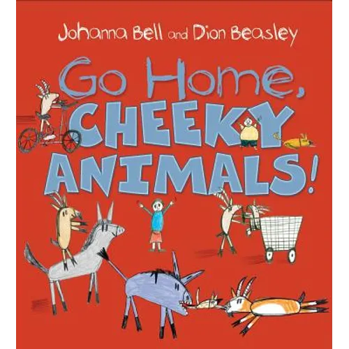 Go Home, Cheeky Animals!