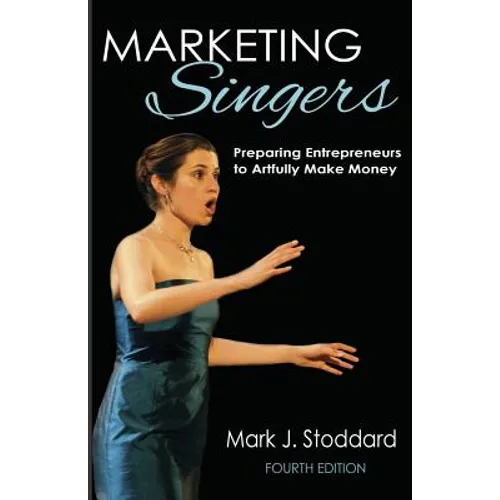 Marketing Singers: Preparing Entrepreneurs to Artfully Make Money