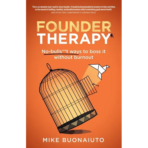 Founder Therapy: No-Bulls**t Ways to Boss It Without Burnout