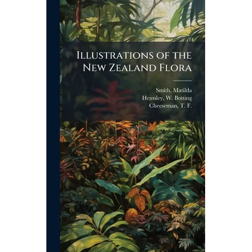 Illustrations of the New Zealand Flora