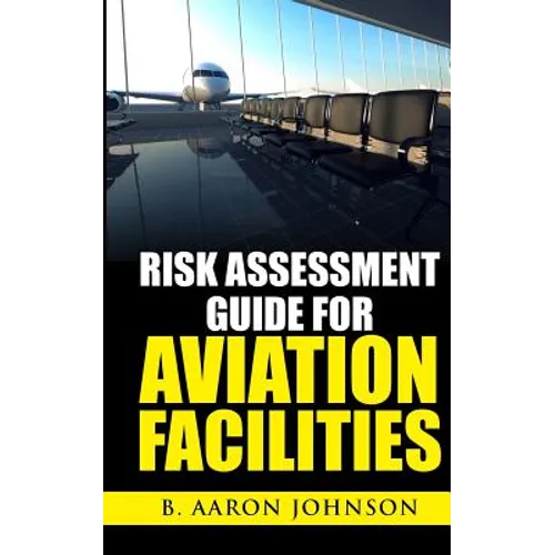 Risk Assessment Guide for Aviation Facilities