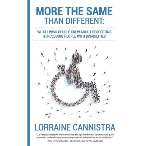 More the Same than Different: What I Wish People Knew About Respecting and Including People with Disabilities