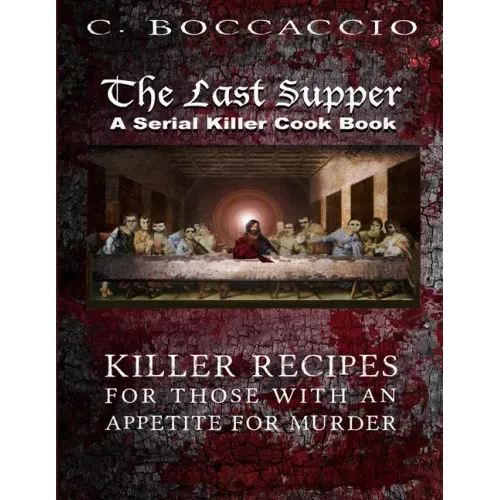 The Last Supper: A Serial Killer Cookbook