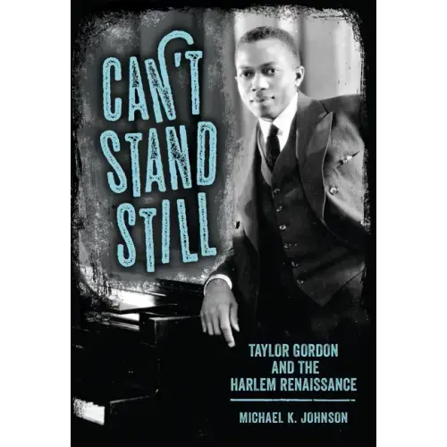 Can't Stand Still: Taylor Gordon and the Harlem Renaissance