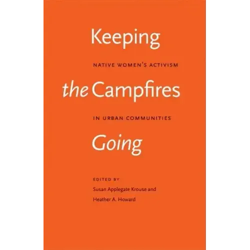 Keeping the Campfires Going: Native Women's Activism in Urban Communities
