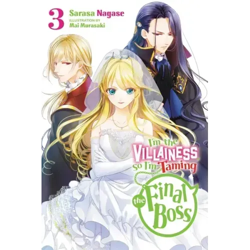 I'm the Villainess, So I'm Taming the Final Boss, Vol. 3 (Light Novel): Volume 3