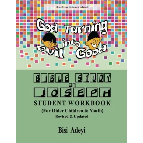Bible Study On Joseph Student Workbook: (For Older Children & Youth)