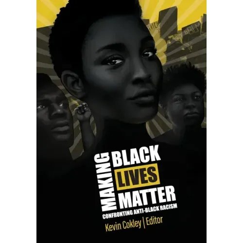 Making Black Lives Matter: Confronting Anti-Black Racism