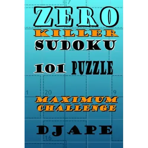 Zero Killer Sudoku: 101 puzzles: Maximum Challenge