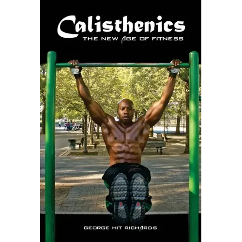 Calisthenics: (B&W): The New Age Of Fitness (B&W)