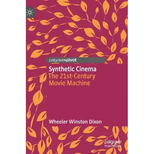 Synthetic Cinema: The 21st-Century Movie Machine