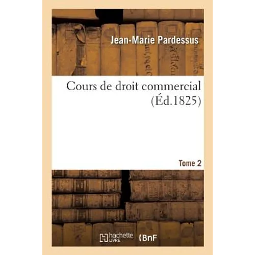 Cours de droit commercial. Tome 2