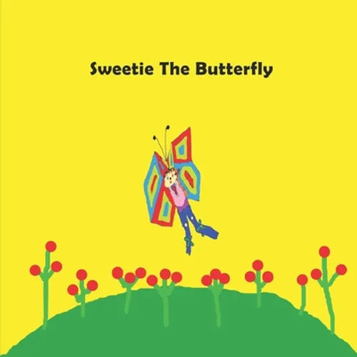 Sweetie The Butterfly: children's books, kids books, toddlers book ages 1-10, fun, easy reading, colorful pages, butterfly book, educational