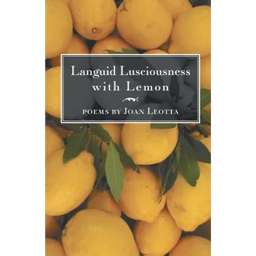 Languid Lusciousness with Lemon
